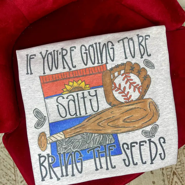 If You're Going To Be Salty Baseball (Sublimation T-Shirt)